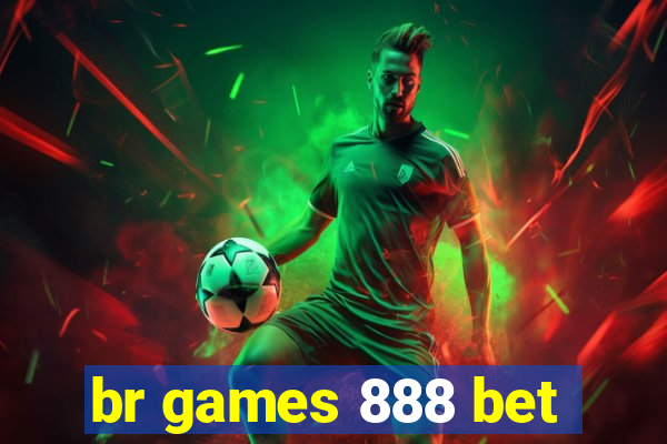 br games 888 bet